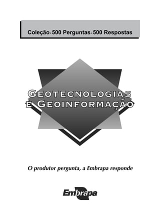 Coleção•500 Perguntas•500 Respostas
O produtor pergunta, a Embrapa responde
 