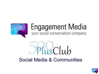 Social Media & Communities
 