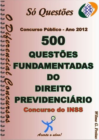 500
Questões comentadas
Direito Previdenciário
Concurso INSS
1
 
