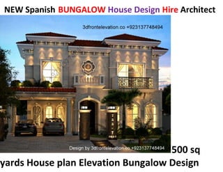 NEW Spanish BUNGALOW House Design Hire Architect
500 sq
yards House plan Elevation Bungalow Design
 