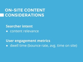 5.
On-site content
considerations
Content SEO factors that you
can control on your website.
 