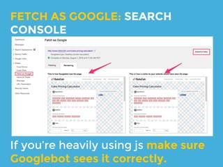 Allow pages you want crawled and
disallow things you don’t.
ROBOTS.TXT: SEARCH CONSOLE
https://www.grubhub.com/robots.txt
 