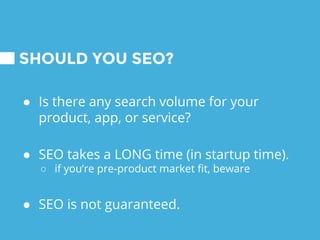2.
Should you SEO?
Things to take into
consideration before investing
in SEO.
 