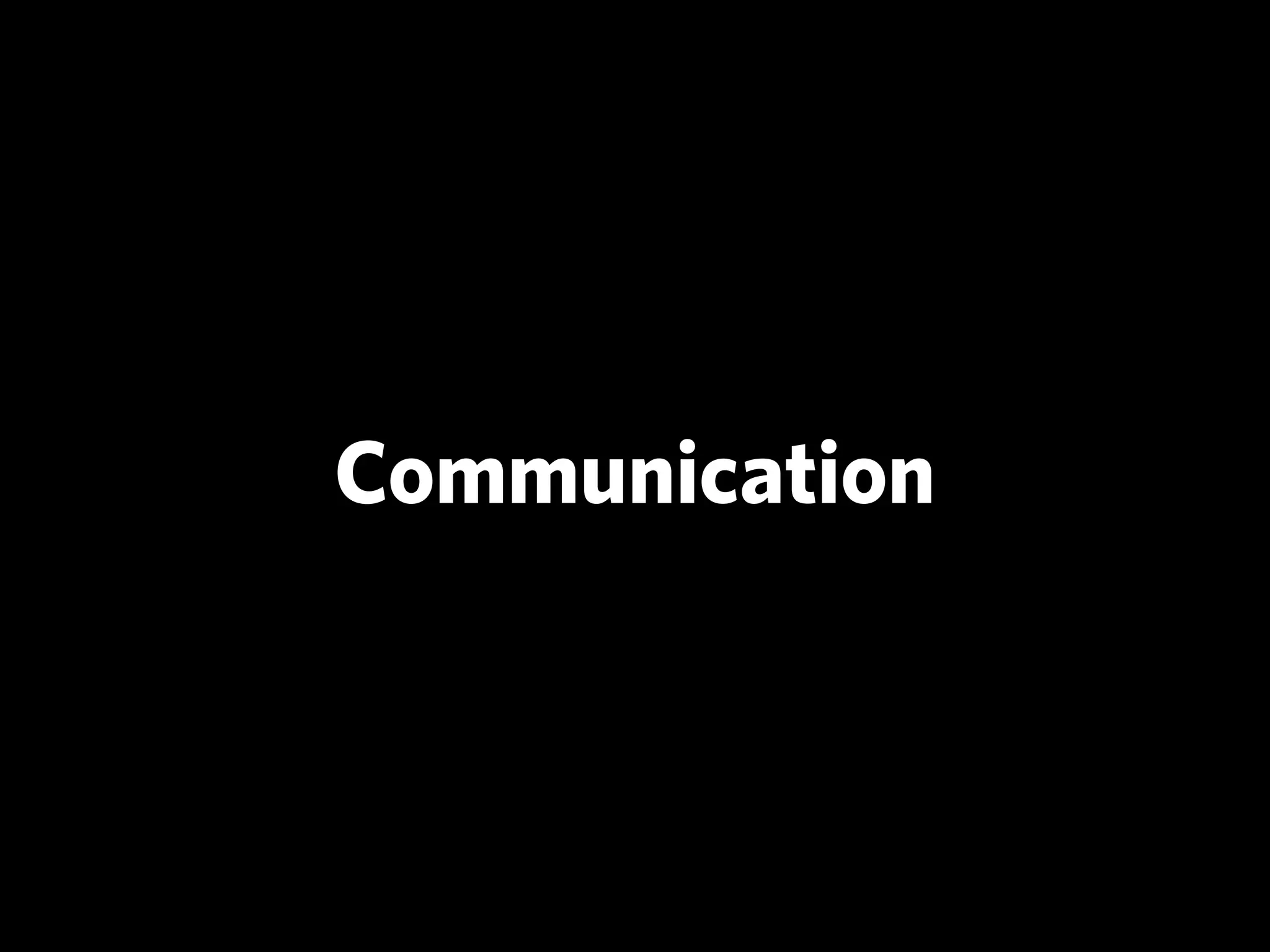 Communication
 