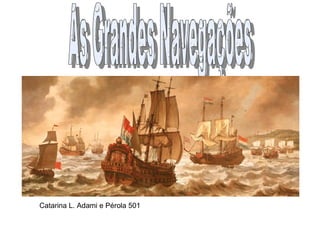 Catarina L. Adami e Pérola 501
 