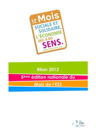 Bilan 2012
5ème édition nationale du
      Mois de l’ESS
 