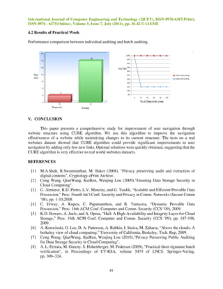 International Journal of Computer Engineering and Technology (IJCET), ISSN 0976-6367(Print), 
ISSN 0976 - 6375(Online), Volume 5, Issue 7, July (2014), pp. 36-42 © IAEME 
40 
Algorithm 
Input: Datasets of real websites 
• Random sampling: To handle large data sets, we do random sampling and draw a sample data 
set. Generally the random sample fits in main memory. Also because of the random sampling there is 
a tradeoff between accuracy and efficiency. 
• Partitioning for speed up: The basic idea is to partition the sample space into p partitions. Each 
partition contains n/p elements. Then in the first pass partially cluster each partition until the final 
number of clusters reduces to n/pq for some constant q  1. Then run a second clustering pass 
on n/q partial clusters for all the partitions. For the second pass we only store the representative points 
since the merge procedure only requires representative points of previous clusters before computing 
the new representative points for the merged cluster. The advantage of partitioning the input is that we 
can reduce the execution times. 
• Labeling data on disk: Since we only have representative points for k clusters, the remaining 
data points should also be assigned to the clusters. For this a fraction of randomly selected 
representative points for each of the k clusters is chosen and data point is assigned to the cluster 
containing the representative point closest to it. 
Output: Set of web links that needs to be redesign and relink. 
IV. RESULTS 
4.1 Hardware and Software Used 
Hardware Configuration 
- Processor - PentiumIV 2.6 ghz 
- RAM - 512 mbdd ram 
- Monitor - 15” color 
- Hard Disk - 20 GB 
- Key Board - Standard Windows Keyboard 
Software Configuration 
- Operating System - Windows XP/7 
- Programming Language - Java 
- Database - MySQL 
- Tool - Netbeans 
 