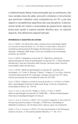 65
CAPÍTULO IV — Como usar as tecnologias digitais nas diferentes áreas disciplinares?
desenvolver e o tipo de atividades ...