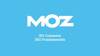 501 Commons
SEO Fundamentals
 
