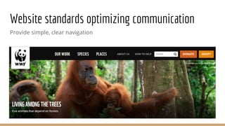 Website standards optimizing communication
Provide simple, clear navigation
 
