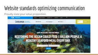 Website standards optimizing communication
Proudly state your value proposition.
 
