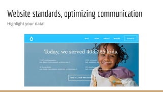 Website standards, optimizing communication
Highlight your data!
 