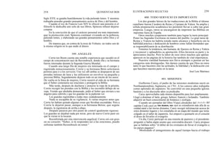 258
Siglo XVII, se ganaba humildemente la vida puliendo lentes. Y mientras
trabajaba pensaba grandes pensamientos acerca de Dios y del hombre.
Cuando el rey de Francia Luis XIV le ofreció una pensión si el
filósofo le dedicaba uno solo de sus libros, Spinoza rehusó dejarse
comprar.
En la convicción de que el carácter personal era más importante
que la protección real, Spinoza continuó viviendo en la pobreza,
puliendo lentes, y elaborando sus grandes pensamientos sobre Dios y el
hombre.
De manera que, en contra de la tesis de Voltaire, no todos son de
la misma religión en lo que atañe al dinero.
Corrie ten Boom cuenta una notable experiencia que sucedió en el
campo de concentración nazi de Ravensbruck, donde ella y su hermana
fueron internadas durante la Segunda Guerra Mundial.
Cuando una larga fila de mujeres era internada en el campo y
registrada minuciosamente, Corrie y su hermana Betsi solicitaron
permiso para ir a los servicios. Una vez allí ambas se despojaron de sus
prendas íntimas de lana y las utilizaron en envolver su pequeña y
preciosa Biblia. Seguidamente dejaron todo en un rincón de los aseos.
De vuelta en la línea de mujeres, Corrie susurró al oído de su hermana
que el Señor contestaría sus oraciones y protegería la Biblia.
Más tarde, después de ducharse y ponerse la ropa de la prisión,
Corrie recogió las prendas con la Biblia y las escondió debajo de su
ropa. Viendo que abultaba demasiado, pidió al Señor que enviara a sus
ángeles para cubrirla y que los guardas no la pudieran ver.
Los guardas registraban a todas muy cuidadosamente.
Nada se escapaba de su vigilancia. A varias mujeres antes que
Corrie les habían quitado algunas cosas que llevaban escondidas. Pero a
Corrie le dejaron pasar, aunque a su hermana Betsie, que seguía
después, la registraron de arriba a abajo.
Después pasaron por otro punto de control igualmente riguroso.
Los guardas no dejaban nada por mirar, pero de nuevo Corrie pasó sin
que la vieran ni la tocaran.
Reconfortada por esta intervención angelical, Corrie oró con gozo
en su corazón: "Señor, si tú respondes así a las oraciones, puedo
enfrentar también Ravensbruck sin temor."
QUINIENTAS DOS ILUSTRACIONES SELECTAS 259
400. TODO SERVICIO ES IMPORTANTE
Los dos grandes héroes de las traducciones de la Biblia al idioma
castellano fueron Casidoro de Reina y Cipriano de Valera. Su amplia y
sólida preparación académica les permitió llevar a cabo tan gran
empresa. Luego, otros se encargaron de imprimir las Biblias en
imprentas fuera de España.
Otros muchos cooperaron también para lograr la meta principal:
Poner las Sagradas Escrituras en manos del pueblo. La gran tarea de
Reina y Valera no habría tenido tanto alcance y beneficio sin la
habilidad práctica y dedicación de hombres como Julián Hernández que
se responsabilizaron de su distribución.
Tenemos la tendencia, tan humana, de fijarnos en Reina y Valera
y reconocer y aplaudirles su aportación. Ellos hicieron su parte y la
apreciamos mucho. Pero la labor de esos otros muchos que apenas
aparecen en las páginas de la historia fue también de vital importancia.
Nuestra vanidad humana nos lleva siempre a pensar en las
categorías más distinguidas. Sin darnos cuenta de que Dios no mira
tanto lo que hacemos sino las actitudes, la fidelidad y la dedicación con
que hacemos nuestra parte en la tarea.
José Luis Martinez
401. MISIONES
Guillermo Carey, el padre de las misiones modernas nació en
Northamptonshire, Inglaterra, en 1761. A los catorce años trabajaba
como aprendiz de zapatero. Se convirtió en una pequeña iglesia
bautista y a los dieciocho años ya predicaba.
Carey aprovechaba cada minuto disponible para leer ampliamente.
Llegó a dominar el latín, griego, hebreo, francés y holandés. También
adquirió un buen conocimiento de botánica y zoología.
Cuando un ejemplar del libro Viajes alrededor del mundo del
capitán Cook cayó en sus manos, sus ojos se extendieron más alla de su
ciudad natal a las tierras distantes. Carey recogió informacion acerca de
estos distantes lugares y los estudiaba en un mapa del mundo que tenía
colgado en el taller de zapatería. Así empezó a quemarle en el corazón
el deseo de llevarles el evangelio.
Un día, Carey participó en una reunión de pastores y el presidente
preguntó si había algún asunto que convendría discutir. Carey propuso
que se hablara sobre "el deber de los cristianos de llevar el evangelio a
los países paganos".
Mostrando el antagonismo de aquel tiempo hacia el trabajo
399. ANGELES
 