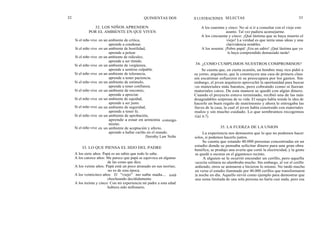 32
Si el niño vive
Si el niño vive
Si el niño vive
Si el niño vive
Si el niño vive
Si el niño vive
Si el niño vive
Si el niño vive
Si el niño vive
Si el niño vive
Si el niño vive
32. LOS NIÑOS APRENDEN
POR EL AMBIENTE EN QUE VIVEN
en
en
en
en
en
en
en
en
QUINIENTAS DOS
en un ambiente de crítica,
aprende a condenar.
un ambiente de hostilidad,
aprende a pelear.
en un ambiente de ridiculez,
aprende a ser tímido.
un ambiente de vergüenza,
aprende a sentirse culpable.
en un ambiente de tolerancia,
aprende a tener paciencia.
un ambiente de estímulo,
aprende a tener confianza.
un ambiente de encomio,
aprende a apreciar.
un ambiente de equidad,
aprende a ser justo.
un ambiente de seguridad,
aprende a tener fe.
un ambiente de aprobación,
aprende a estar en armonía
mismo.
un ambiente de aceptación y afecto,
aprende a hallar cariño en el mundo.
Dorothy Law Nolte
33. LO QUE PIENSA EL HIJO DEL PADRE
consigo
A los siete años: Papá es un sabio que todo lo sabe.
A los catorce años: Me parece que papá se equivoca en algunas
de las cosas que dice.
A los veinte años: Papá está un poco atrasado en sus teorías;
no es de esta época.
A los veinticinco años: El "viejo" no sabe nada... está
chocheando decididamente.
A los treinta y cinco: Con mi experiencia mi padre a esta edad
hubiera sido millonario.
II LUSTRACIONES SELECTAS 33
A los cuarenta y cinco: No sé si ir a consultar con el viejo este
asunto. Tal vez pudiera aconsejarme.
A los cincuenta y cinco: ¡Qué lástima que se haya muerto el
viejo! La verdad es que tenía unas ideas y una
clarividencia notables.
A los sesenta: ¡Pobre papá! ¡Era un sabio! ¡Qué lástima que yo
lo haya comprendido demasiado tarde!
34. ¿COMO CUMPLIMOS NUESTROS COMPROMISOS?
Se cuenta que, en cierta ocasión, un hombre muy rico pidió a
su yerno, arquitecto, que le construyera una casa de primera clase
sin escatimar esfuerzos ni se preocupara por los gastos. Sin
embargo, el joven arquitecto aprovechó la oportunidad para buscar
l os materiales más baratos, pero cobrando como si fueran
materiales caros. De esta manera se quedó con algún dinero.
Cuando el proyecto estuvo terminado, recibió una de las más
desagradables sorpresas de su vida. El suegro había tenido la idea de
hacerle un buen regalo de matrimonio y ahora le entregaba las
llaves de la casa, la cual el joven había construido con materiales
malos y sin mucho cuidado. Lo que sembramos recogemos
(Gá1.6:7).
35. LA FUERZA DE LA UNION
La experiencia nos demuestra que lo que no podemos hacer
solos, sí podemos hacerlo juntos.
Se cuenta que estando 40.000 personas concentradas en un
estadio donde se pensaba solicitar dinero para una gran obra
benéfica, se produjo una avería que cortó la electricidad, y la gente
se quedó a oscuras en el gigantesco recinto.
A alguien se le ocurrió encender un cerillo, pero aquella
lucecita solitaria no alumbraba mucho. Sin embargo, al ver el cerillo
ardiendo, otros se animaron e hicieron lo mismo. No tardó mucho
en verse el estadio iluminado por 40.000 cerillos que transformaron
la noche en día. Aquello sirvió como ejemplo para demostrar que
una suma limitada de una sola persona no haría casi nada, pero esa
 