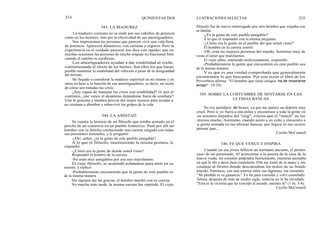224
La madurez cristiana no se mide por sus caballos de potencia
como en los motores, sino por la efectividad de sus amortiguadores.
Nos impresionan las personas que parecen vivir una vida llena
de potencia. Aparecen dinámicos, con carisma y seguros. Pero la
experiencia en el cuidado pastoral nos dice con rapidez que en
muchas ocasiones las personas de mucho empuje no funcionan bien
cuando el camino es escabroso.
Los amortiguadores ayudan a dar estabilidad al coche,
contrarrestando el efecto de los baches. Son ellos los que hacen
posible mantener la estabilidad del vehículo a pesar de la desigualdad
del terreno.
He llegado a considerar la madurez espiritual en mí mismo y en
otros en base a la función de sus amortiguadores, es decir, en razón
de cómo son tratadas las crisis.
¿Soy capaz de manejar las crisis con estabilidad? O, por el
contrario, ¿me vence el desánimo dejándome fuera de combate?
Una fe genuina y madura provee del mejor recurso para ayudar a
un cristiano a absorber y sobrevivir los golpes de la vida.
Se cuenta la historia de un filósofo que estaba sentado en el
porche de un comercio en un pueblo fronterizo. Pasó por allí un
hombre con su familia conduciendo una carreta cargada con todas
sus posesiones terrenales, y le preguntó:
-¡Eh!, señor, ¿es la gente de este pueblo amigable?
A lo que el filósofo, manteniendo la misma postura, le
respondió:
-¿Cómo era la gente de donde usted viene?
Respondió el hombre de la carreta:
-No eran muy amigables por eso nos marchamos.
El viejo filósofo, se acomodó echándose para atrás en su
asiento, y replicó:
-Probablemente encontrarán que la gente de este pueblo es
de la misma manera.
Sin siquiera dar las gracias, el hombre marchó con su carreta.
No mucho más tarde, la misma escena fue repetida. El viejo
343. LA MADUREZ
344. LA AMISTAD
QUINIENTAS DOS ILUSTRACIONES SELECTAS 225
filósofo fue de nuevo interrogado por otro hombre que viajaba con
su familia:
-¿Es la gente de este pueblo amigable?
A lo que él respondió con la misma pregunta:
-¿Cómo era la gente en el pueblo del que usted viene?
El hombre en la carreta sonrió:
-Oh, eran las mejores personas del mundo. Sentimos muy de
veras el tener que marcharnos.
El viejo sabio, sonriendo maliciosamente, respondió:
-Probablemente la gente que encuentren en este pueblo sea
de la misma manera.
Y es que es una verdad comprobada que generalmente
encontramos lo que buscamos. Por esta razón el libro de los
Proverbios afirma: "El hombre que tiene amigos ha de mostrarse
amigo" ( 18:24).
345. SOBRE LA COSTUMBRE DE SENTARSE EN LAS
ULTIMAS BANCAS
No soy partidario del boxeo, ya que me parece un deporte muy
cruel. Pero si yo fuera a una pelea y encontrase a toda la gente en
los asientos alejados del "ring", creería que el "match" no les
interesa mucho. Asimismo, cuando asisto a un culto y encuentro a
la gente sentada en las últimas bancas, por lógica se me ocurre
pensar que...
Cecilio McConnell
346. FE QUE VENCE E INSPIRA
Cuando yo era joven falleció un hermano anciano, el primer
caso de mi pastorado. Al acercarme a la puerta de la casa de la
nueva viuda, mi corazón palpitaba fuertemente, mientras pensaba
en qué le iba a decir para consolarla. Ella me tomó de la mano y me
condujo al féretro donde descansaban los restos de su finado
marido. Entonces, con una sonrisa entre sus lágrimas, me comentó:
" Mi pérdida es su ganancia." Yo fui para consolar y volví consolado.
Ahora, después de más de medio siglo, todavía no lo he olvidado.
"Esta es la victoria que ha vencido al mundo, nuestra fe" (1 Jn. 5:4).
Cecilio McConnell
 