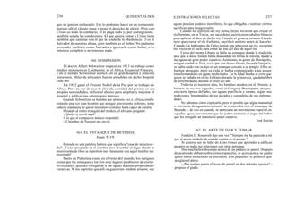 236
que no quieren rechazarlo. Eso lo podemos hacer en un restaurante
porque allí el cliente paga y tiene el derecho de elegir. Pero con
Cristo es todo lo contrario, él lo paga todo y, por consiguiente,
también señala las condiciones. El que quiera tomar a Cristo tiene
también que caminar con él por la senda de la obediencia. El es el
Salvador de nuestras almas, pero también es el Señor. No podemos
pretender recibirle como Salvador e ignorarlo como Señor, o lo
tenemos completo o no tenemos nada.
El doctor Albert Schweitzer empezó en 1913 su trabajo como
médico misionero en Lambarené, en el Africa Ecuatorial Francesa.
Con el tiempo Schweitzer edificó allí un gran hospital y estación
misionera. Miles de africanos fueron atendidos en dicho hospital
cada año.
En 1952 ganó el Premio Nobel de la Paz por su trabajo en
Africa. Pero en vez de usar la elevada cantidad del premio en sus
propias necesidades, utilizó el dinero para ampliar y mejorar el
hospital y edificar una colonia para leprosos.
Cuando Schweitzer se hallaba por primera vez a Africa, estaba
tratando una vez a un hombre que aunque gravemente enfermo, tenía
todavía esperanza de que el misionero cristiano fuera capaz de curarle.
Mirando al rostro tranquilo del médico, el africano preguntó:
-¿Quién te envió aquí?
A lo que el compasivo médico respondió:
-El hombre de Nazaret me envió.
Betesda es una palabra hebrea que significa "casa de misericor-
dia". ¡Cuán apropiado es el nombre para describir el lugar donde la
misericordia de Dios se manifestó tan claramente con aquel hombre tan
necesitado!
Tanto en Palestina como en el resto del mundo, los antiguos
creían que los estanques y los ríos eran lugares predilectos de ciertas
divinidades, quienes otorgaban a las aguas algunas propiedades
curativas. Si los espíritus que allí se guarecían estaban airados, sus
QUINIENTAS DOS ILUSTRACIONES SELECTAS 237
aguas poseían poderes mortíferos, lo que obligaba a realizar ciertos
sacrificios para desagraviarlos.
Cuando los ejércitos del rey persa, Jerjes, tuvieron que cruzar el
río Strimón, en la Tracia, sus sacerdotes sacrificaron caballos blancos
para aplacar al dios de dicho río. Cuando el general romano Lúculo
tuvo que cruzar el río Eufrates, sacrificó un toro antes de hacerlo.
Cuando los habitantes de Gales tenían que atravesar un río, escupían
tres veces en el suelo para evitar las iras del dios de aquel río.
Cerca del monte Líbano se halla un estanque donde la tradición
dice que la diosa Astarté había descendido en forma de estrella, dando a
las aguas un gran poder curativo. Asimismo, la gente de Hierápolis,
antigua ciudad de Siria, creía que una de sus diosas, llamada Atargatis,
se había caído con su hijo en un estanque cercano a su templo. Ellos se
habían ahogado, pero su vida se había comunicado a las aguas
transformándolas en aguas medicinales. En la Edad Media se creía que
quien se bañaba en el río Eufrates durante la primavera, quedaba libre
de enfermedades durante el resto del año.
Todavía en nuestros días, los hindúes acuden, en el Oriente, a
bañarse en sus ríos sagrados, como el Ganges y Bramaputra, porque,
en cierta época del año, sus aguas purifican y sanan, según sus
tradiciones, limpiándoles de sus pecados y curándoles de sus enferme-
dades.
No sabemos cómo explicarlo, pero es posible que algún manantial
o corriente de agua intermitente se conectaba con el estanque de
Betesda y, de vez en cuando, se apreciaba un movimiento especial en
aquellas aguas, movimiento que los judíos atribuían al ángel del Señor
que les otorgaba un transitorio poder curativo.
José Borrás
362. EL ARTE DE DAR Y TOMAR
Franklin D. Roosevelt dijo una vez: "Siempre me ha parecido a mí
que el mejor símbolo de sentido común es el puente."
Si quieres ser un líder de éxito tienes que aprender a edificar
puentes en todas tus relaciones con otras personas
Dos muchachos discutían acerca de un pedazo de pastel. Después
de acalorado debate sobre cómo repartirlo, se acercaron a su padre
quien había escuchado su discusión. Los pequeños le pidieron que
arreglara el pleito.
-¿Por qué no partis el trozo de pastel en dos mitades iguales? -
propuso el padre.
360. COMPASION
361. EL ESTANQUE DE BETESDA
Juan 5:19
 