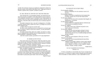 62 QUINIENTAS DOS
suicidó. Sus inmensas riquezas no pudieron comprarle la salud ni la
paz de la mente y del corazón. Bien dijo Cristo: "¿Qué aprovechará al
hombre si ganare todo el mundo y perdiera su alma?"
82. DEL DICHO AL HECHO HAY MUCHO TRECHO
Dos automóviles se encontraban parados, uno detrás del otro,
ante la luz roja de un semáforo. El de atrás empezó a tocar el claxon y
el de adelante interpretó que le instaban a que emprendiera la
marcha. Pero al ver que la luz continuaba roja no se movió. Por el
contrario, el de atrás cada vez insistía más con su continuo toque de
claxon.
Sin poder contenerse más y rojo por la indignación y el enfado,
el primer automovilista se apeó de su auto y se dirigió con cara de
pocos amigos al otro.
-¡Ciego! ¡Necio! ¡Es que no ve la luz roja!
-Sí, pero como usted tiene ahí en su automóvil ese letrero que
dice "Si conoces y amas a Cristo toca el claxon", yo estoy haciendo lo
que usted sugiere.
El' primer automovilista, ahora rojo, pálido y de todos los colores
por la vergüenza de su olvido y de su comportamiento, se retiró
silenciosamente y emprendió la marcha.
¡Qué fácil es poner carteles, qué difícil vivir lo que pregonamos!
83. DEDICACION TOTAL
Once meses antes de su fallecimiento, Billy Rose donó las ciento
cinco piezas que formaban su famosa colección de esculturas
modernas al estado de Israel. David Ben-Gurión, entonces el primer
ministro, recibió la donación y preguntó al artista:
-Si alguna vez somos atacados, ¿dónde desea usted que
ocultemos sus esculturas de bronce para protegerlas?
Rose, sin dudar un segundo, dijo:
-No las oculten. Fúndanlas y conviértanlas en proyectiles.
En estos tiempos críticos, los santos de Dios no tienen que estar
exhibidos como estatuas de bronce u ocultos en lugares protegidos
para que no les pase nada. Necesitamos que sean fundidos y
convertidos en proyectiles para luchar contra las fuerzas del mal.
Paul W. Powell
ILUSTRACIONES SELECTAS 63
84. GOZATE EN LO QUE ERES
Si eres pequeño, alégrate,
porque tu pequeñez sirve de contraste a otros en el
universo.
Si eres grande, alégrate,
porque lo invisible se manifestó en ti de manera más
excelente, porque eres un éxito del Artista eterno.
Si estás sano, alégrate,
porque en ti las fuerzas de la naturaleza han llegado a la
ponderación y. la armonía.
Si estás enfermo, alégrate,
porque luchan en tu organismo fuerzas contrarias que
acaso buscan un resultado de belleza.
Si eres rico, alégrate,
por toda la fuerza que el Destino ha puesto en tus
manos, para que la derrames.
Si eres pobre, alégrate,
porque tus alas serán más ligeras, porque la vida te
sujetará menos, porque el Padre realizará en ti más
directamente que en el rico el amable prodigio periódico
del pan cotidiano.
Alégrate si amas,
porque eres más semejante a Dios que a los otros.
Alégrate si eres amado,
porque hay en esto una predestinación maravillosa.
Alégrate si eres pequeño;
alégrate si eres grande; alégrate si tienes salud; alégrate
si la has perdido; alégrate si eres rico; alégrate si eres
pobre; alégrate si te aman; si amas, alégrate; alégrate
siempre, siempre, siempre, siempre.
85. EL VALOR DE UN TESTIGO
Hechos 1:8
Amado Nervo
Un día, un hombre se encontraba ante el juez acusado de un
delito grave. El tribunal le asignó un buen abogado para defenderlo.
Pero el acusado no estaba conforme. El juez sorprendido le avisó:
 
