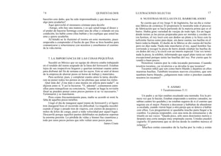 1 6 QUINIENTAS DOS
hacerles este daño, que ha sido impremeditado y que deseo hacer
algo para ayudarles?
Aquí aprovechó el misionero cristiano para decirle:
-Amigo, sólo hay una manera, y es que usted tenga el deseo y
el poder de hacerse hormiga como una de ellas y estando en esa
condición, les hable como ellas hablan y les explique que usted las
ama y quiere ayudarlas.
Al hindú se le iluminó el rostro en este momento, pues
empezaba a comprender el hecho de que Dios se hizo hombre para
comunicarse y relacionarse con nosotros y enseñarnos el camino
de la vida eterna.
7. LA IMPORTANCIA DE LAS COSAS PEQUEÑAS
Sucedió en México que un equipo de obreros estaba trabajando
en el tendido del tramo asignado de la línea del ferrocarril. Estaban
lejos de sus respectivos hogares y querían terminar cuanto antes
para disfrutar del fin de semana con los suyos. Esto se unió al deseo
de la empresa de ahorrar pesos en horas de trabajo y materiales.
Para acelerar, pues, y completar cuanto antes la tarea, decidie-
ron no poner todos los pernos en las pletinas que unían los rieles.
¡ Qué más da! ¡Una más o una menos no afecta para nada!", se
dijeron entre sí. Y así lo hicieron. "Y, además", comentaron entre
ellos para tranquilizar su conciencia, "cuando se haga la revisión
final se pueden poner estos pocos pernos si se ve necesario."
Terminaron y se marcharon.
Pero como frecuentemente pasa, nadie se acordó ni notó la
falta de aquellos pocos tornillos.
Llegó el día de inaugurar aquel tramo de ferrocarril y el ligero
tren inaugural hizo el recorrido sin dificultad. La tragedia sucedió
cuando el largo y pesado tren de viajeros, con cientos de pasajeros y
miles de kilos de carga, pasó a toda velocidad por aquel lugar.
Descarriló porque aquellos puntos debilitados no pudieron soportar
la enorme presión. La pérdida de vidas y bienes fue cuantiosa y
todo por unos pocos pernos que sólo valían unos pocos pesos.
James Crane
ILUSTRACIONES SELECTAS 17
8. NUESTRAS HUELLAS EN EL BARRO BLANDO
Se cuenta que el rey Jorge V de Inglaterra, fue un día a visitar
una fábrica de cerámica. El propietario le mostraba todo el proceso
de fabricación que se hacía partiendo de la materia prima que es el
barro. Había gran variedad de vasijas de todo tipo. En un lugar
donde tenían ya las piezas preparadas para ser metidas y cocidas en
los hornos, el rey tocó con sus dedos un plato y lo hizo con la
suficiente fuerza como para dejar, sin darse cuenta, sus huellas en el
barro todavía blando. El dueño de la fábrica se dio cuenta del hecho
pero no dijo nada. Nada más marcharse el rey, aquel hombre fue
corriendo a recoger la pieza de barro donde estaban las huellas de
los dedos del rey y la coció con un interés especial. Una vez termi-
nada la pieza, la exhibió, informando que aquel plato tenía un valor
excepcional porque tenía las huellas del rey. Por cierto que lo
vendió a buen precio.
Nosotros vamos por la vida tocando personas. Cuando
nosotros tocamos, ¿se revaloriza o se devalúa lo que tocamos?
Tocamos niños que son como barro blando y dejamos en ellos
nuestras huellas. También tocamos nuevos creyentes, que son
también barro blando, ¿adquieren más valor o pierden cuando
nosotros les tocamos?
9. ANIMO
1 Tesalonicenses 5:11
Un padre y un hijo estaban escalando una montaña. Era la pri-
mera vez que lo hacían. Estaban empezando a sentirse cansados, no
sabían cuánto les quedaba y no estaban seguros de si el camino que
seguían era el mejor. Pararon a descansar y hablaban de abandonar
la escalada, cuando vieron bajar a otra pareja que se detuvo a hablar
con ellos. Les preguntaron si quedaba mucho para llegar a la
cumbre. La pareja respondió, con una nota de entusiasmo y de
triunfo en sus voces: "Queda poco, sólo unos doscientos metros y
después una corta aunque muy empinada cuesta. Ustedes pueden
lograrlo. El panorama que se divisa desde la cumbre merece el
esfuerzo."
Muchos están cansados de la lucha por la vida y están
 