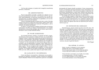 130
Así ha sido siempre, el poder del evangelio transforma
personas y situaciones.
No sé si les habrá ocurrido a ustedes el ir alguna vez en
dirección prohibida por una calle. A mí me pasó una vez, que me
metí, inadvertidamente, en dirección contraria por una calle de una
sola dirección. Los demás conductores se apartaban y a la vez me
llamaban la atención de mil maneras.
Lleno de ansiedad buscaba la manera de dar la vuelta. Me daba
cuenta de que iba en la dirección equivocada y debía cuanto antes
cambiar la dirección dando una vuelta de 180 grados, o, de lo
contrario, iba camino del desastre.
El deseo y la decisión de cambiar de dirección en nuestras
relaciones con Dios se llama arrepentimiento. Es cuando
descubrimos, como el hijo pródigo, que nos hemos equivocado y
decidimos volver al Padre pidiendo perdón.
201. NO ME AVERGÜENZO
En el tiempo presente, cuando es, en general, tan fácil y seguro
identificarnos como cristianos y hablar de Cristo, nos resulta difícil
imaginar lo duro y difícil que resultó hacerlo para los primitivos
cristianos. Eran insultados, ridiculizados, maltratados y perseguidos
por su fe y condición de cristianos. Recordemos que el nombre de
"cristianos" no fue al principio un título honroso que se daba a los
cristianos, sino un sobrenombre, un apodo o mote. Pablo invita, en
estas circunstancias, a levantar la cabeza con valor y proclamar con
digno orgullo: "No me avergüenzo del evangelio" (Rom. 1:16). O
de otra manera: "Estoy orgulloso del evangelio." O como otros lo
expresan: "El evangelio no me dejará avergonzado, no me fallará."
Pablo, por esto, sabía y podía estar seguro en quien había creído.
202. LLENA DE FE Y DE ESPERANZA
Corrie ten Boom vivía pacífica y felizmente con su padre y
hermana en Haarlem, Holanda, cuando comenzó la Segunda
Guerra Mundial. Pronto los tres empezaron a proveer a los judíos
QUINIENTAS DOS
200. ARREPENTIMIENTO
ILUSTRACIONES SELECTAS 131
perseguidos de lugares donde esconderse. Como consecuencia,
Corrie y su hermana estuvieron bastantes meses internadas en un
campo de concentración. Allí estuvieron sujetas a toda clase de
privaciones, humillaciones y malos tratos. Muchos más fuertes que
ellas sucumbieron. Pero ella sobrevivió en unas condiciones tan
terribles porque estaba llena de esperanza, fe y optimismo.
Al ser liberada, empezó a viajar para contar al mundo entero
acerca de la realidad de Cristo Jesús. Corrie confiesa que cuando
tenemos una razón espiritual para vivir, podemos soportar toda
clase de dificultades en la vida. La fe y la esperanza pueden darnos
fuerzas capaces de superar toda clase de experiencia por terrible y
dolorosa que sea.
203. DEFINICION DEL LIDERAZGO
Harold Geneen, anterior oficial ejecutivo de la ITT, dice: "El
liderazgo es la habilidad de inspirar a otros para que trabajen juntos
como un equipo bajo su dirección, a fin de alcanzar un objetivo
común, tanto si se trata de los negocios, de la política, de la guerra
o en el campo de fútbol. Nadie puede conseguirlo por sí solo. Es
necesario que otros en la organización deseen seguirle como líder.
El dirigente desafía a las gentes para que se esfuercen por alcanzar
esas metas que ellos pueden haber considerado que estaban por
encima de ellos. Yo quería que realizasen más de lo que ellos creían
posible y no solamente quería que lo hiciesen por la compañía y sus
carreras, sino por el gusto de hacerlo."
John Haggai
204. SEÑOR, TU ANTES ...
Señor, tú antes, tú después, tú en la inmensa
hondura del vacío y en la hondura interior.
Tú en la aurora que canta y en la noche que piensa.
Tú en la flor de los cardos y en los cardos sin flor.
Tú en el Cenit a un tiempo y en el nadir; tú en todas
las transfiguraciones y en todo el padecer;
tú en la capilla fúnebre, tú en la noche de bodas;
tú en el beso primero, tú en el beso postrer.
 