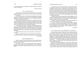 180
que nos quita la cáscara del pecado y repara el daño que el pecado
causó en la imagen.
Vemon O. Elmore
Josiah Elliott era un humilde predicador rural de Carolina del
Norte. Por casi cincuenta años sirvió a Dios fielmente en pastorados
en áreas rurales.
Pero Elliott quería ser el pastor de una iglesia en la ciudad,
aunque sólo fuera una vez en su vida. Frecuentemente oraba:
"Señor, no me dejes para siempre en el campo. Permíteme
pastorear una iglesia en la ciudad."
Elliott nunca pastoreó una iglesia en la ciudad, pero Dios
siempre bendijo su ministerio. De una de sus iglesias en el campo
salieron dos hombres jóvenes que luego fueron presidentes de la
Convención Bautista del Sur de los Estados Unidos y uno de ellos
llegó a ser presidente de la Alianza Bautista Mundial.
Uno de ellos fue Casper C. Warren, un gran predicador que
sirvió como pastor de la gran congregación de la Primera Iglesia
Bautista de Tulsa, Oklahoma. El otro fue George W. Truett, quien
fue durante cuarenta y siete años pastor de la Primera Iglesia
Bautista de Dallas, Texas, una de las más grandes iglesias bautistas
del mundo.
Estos dos hombres tocaron cientos de miles de vidas durante su
ministerio.
Parece que Josiah Elliott tuvo un ministerio más fructífero en
las iglesias rurales que lo que quizá jamás habría tenido en la ciudad.
J.B. Fowler
Arturo Toscanini ha sido posiblemente el más grande director
musical de los tiempos modernos. Nació en Italia en 1867 y murió
en Nueva York en 1957.
Toscanini se convirtió en el principal director de la Scala de
Milán en 1898. Llegó a los Estados Unidos en 1908 y dirigió las
principales orquestas sinfónicas del país hasta que se retiró en
1953.
285. LA INFLUENCIA
286. RESURRECCION
QUINIENTAS DOS ILUSTRACIONES SELECTAS 181
Aunque Toscanini era un gran hombre, tenía un temor terrible
a la muerte. Cada vez que veía una corona o guirnalda de flores le
recordaba la muerte. Pero sus admiradores nunca supieron de este
temor. Uno de ellos depositó un día una guirnalda de flores a los
pies del maestro después de un concierto que Toscanini dirigía.
Cuando Toscanini vio la guirnalda, palideció, quedó paralizado por
un momento, después escapó rápido por una puerta lateral. Siendo
ya mayor se le vio correr como un desesperado por la Séptima
Avenida llena de gente.
Cuando Bruno Zirato, el gerente de la Filarmónica, vio a
Toscanini escapar de aquella manera por la puerta lateral, supo qué
era lo que sucedía. Quiso correr tras él pero no pudo alcanzarlo
porque Toscanini corría como un joven atleta.
Cuando Toscanini llegó al hotel en el que se hospedaba se
encerró en su cuarto para el resto del día y de la noche.
El temor a la muerte es el más grande de los temores humanos,
pero Jesucristo conquistó nuestros peores temores. En el domingo
de la resurrección, se levantó de la tumba y, desde entonces, se
oyen sus palabras en todo el mundo: "Mas he aquí que vivo por los
siglos de los siglos" (Apoc. 1:18).
J.B. Fowler
287. LA PRACTICA DE LA PRESENCIA DE CRISTO
Seguramente nada sino el Espíritu del Cristo exaltado, pudo ser
la base para la vida de David Livingstone (1813-1873). Pasó treinta
años como misionero en Africa. Viajó 45.000 kilómetros y donde
quiera que iba llevaba el evangelio de Cristo. Como dijo uno de sus
biógrafos: "El más grande tributo que rindieron a su carácter los
traficantes de esclavos del distrito de Zambesi fue cuando, para sus
propios fines despreciables, le dijeron a la gente que eran hijos de
Livingstone. . . La noble conducta del grupo que durante ocho
meses condujo sus restos hasta la costa, fue la prueba que coronó el
amor que él supo inspirar."
Durante una visita a Blantyre en Escocia, donde nació
Livingstone, vi su maltratado diario en el registro del 14 de enero de
1 856, la noche anterior a su incursión en un territorio nuevo, hostil
v muy peligroso: "Por la noche. Sentí mucha agitación de espíritu
i u porque todos mis planes para el bienestar de esta gran región y de
 