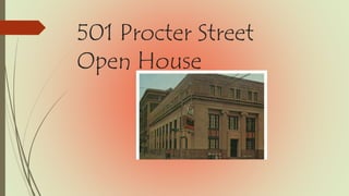 501 Procter Street
Open House
 