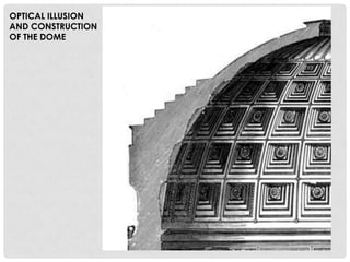 OPTICAL ILLUSION
AND CONSTRUCTION
OF THE DOME

 
