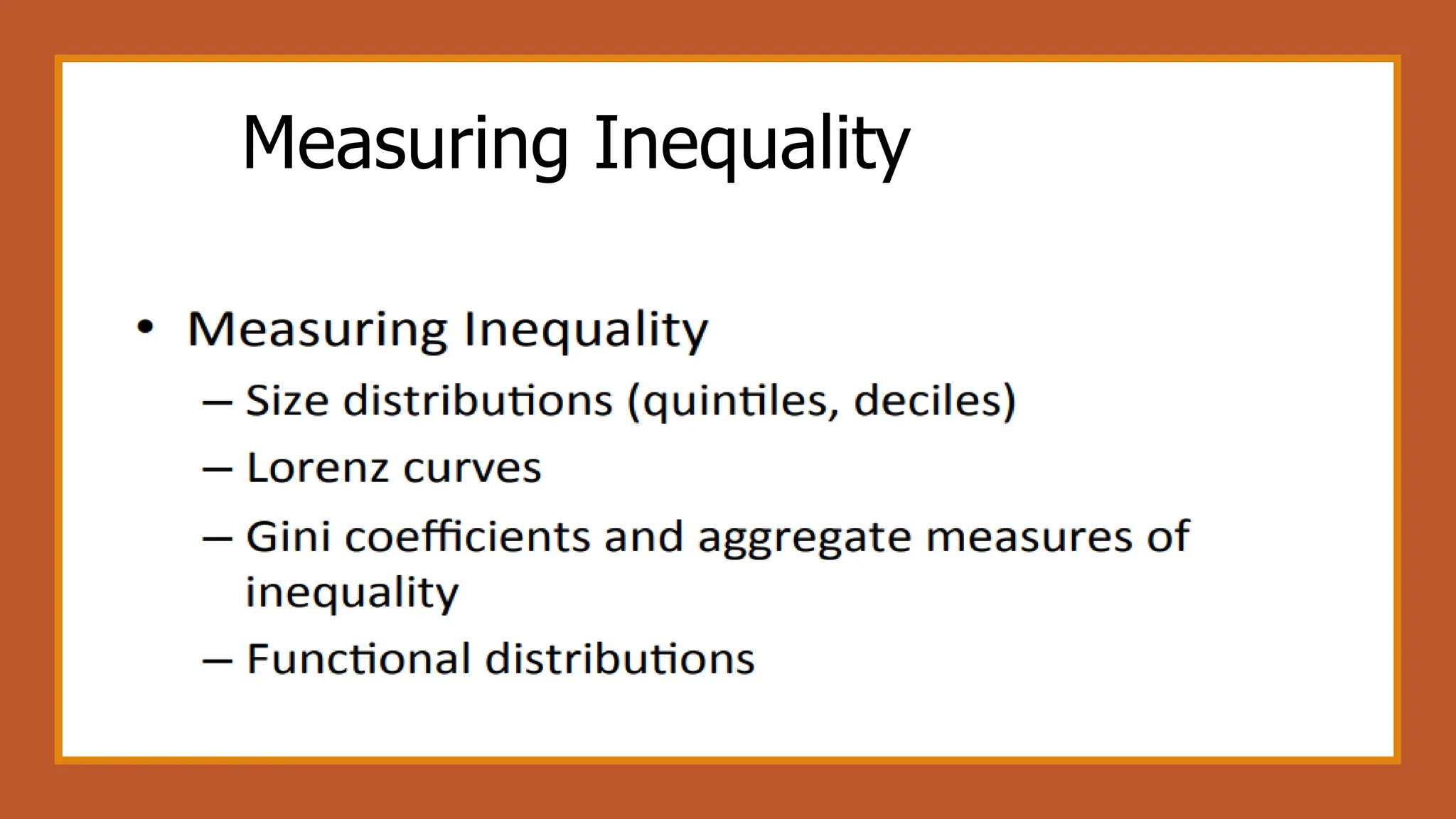 Measuring Inequality
 