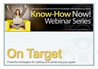 On Target
Powerful strategies for setting and achieving your goals
 