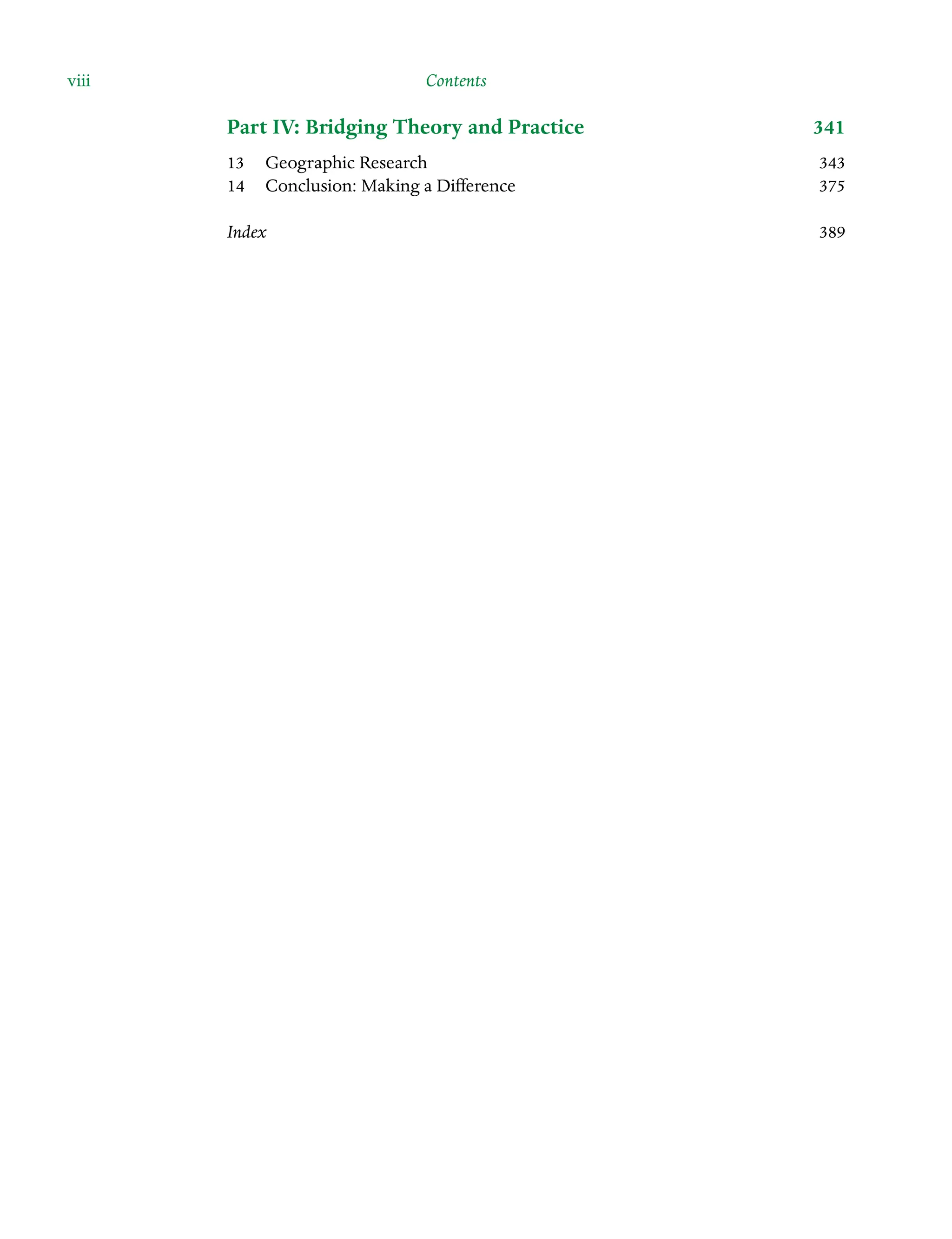 viii Contents
Part IV: Bridging Theory and Practice 341
13 Geographic Research 343
14 Conclusion: Making a Difference 375
Index389
 