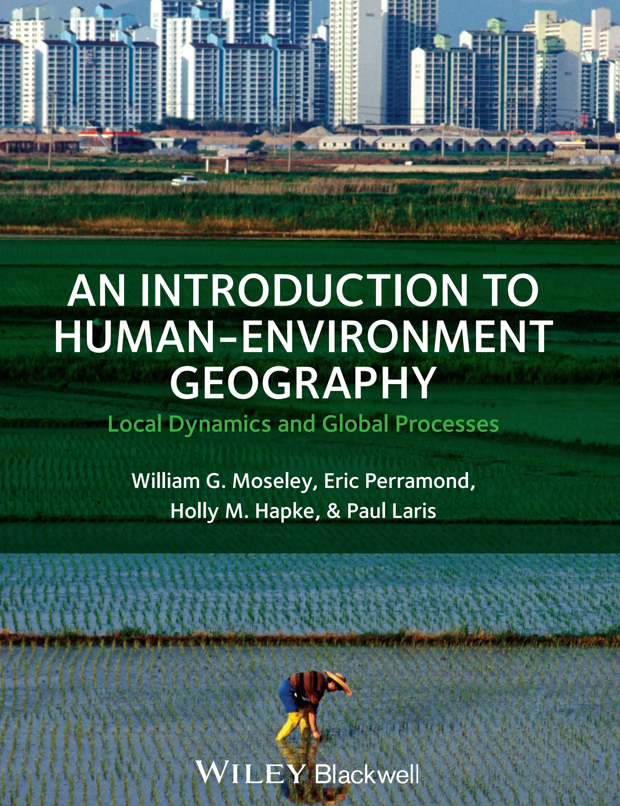 24.9mm
193mm 193mm
252mm
AN INTRODUCTION TO
HUMAN-ENVIRONMENT
GEOGRAPHY
Local Dynamics and Global Processes
William G. Moseley, Eric Perramond,
Holly M. Hapke, & Paul Laris
AN
INTRODUCTION
TO
HUMAN-ENVIRONMENT
GEOGRAPHY
Moseley,
Perramond,
Hapke,
&
Laris
“A first of its kind, and in my opinion a complete winner. An introductory textbook that presents,
in an engaging and accessible style, geography’s unique approach to environmental issues. Highly
recommended.” 			 				 Judith Carney, UCLA
“A long-overdue textbook that is at once comprehensive while remaining accessible. The authors
have done an impressive job with a clarity that is refreshing and engaging. This book provides
students with a guide to this dynamic sub-field, including features such as clear chapter objectives,
critical questions, and ‘ice-breakers,’ and demonstrates how to address important and complex
issues in the contemporary world.”
Antoinette WinklerPrins, Johns Hopkins University
The myriad ways in which humans interact with their surroundings in the natural world have consequences
that are both positive and negative. An Introduction to Human–Environment Geography offers an
engaging and unique view of the spatial relationships between humans and their environment across
geographical locations around the world.
This introductory-level text presents the rich tapestry of theoretical approaches to the tradition, and
demonstrates how these may be productively applied to understand human–environment interactions.
Introducing many of the fundamental concepts and major theoretical traditions within human–
environment geography, the book explores various thematic issues within the field, such as population,
food and agriculture, and water resources. It carefully balances exposure to the theoretical underpinnings
of human–environment geography with the inclusion of a variety of real-world policy questions and
illustrative field notes contributed by prominent nature society geographers. An engaging and student-
friendly introduction, it offers rich and rewarding insights into a tradition of growing importance in the
twenty-first-century world.
William G. Moseley is Professor and Chair of the Department of Geography at Macalester College.
He is the author of over 60 peer-reviewed articles and book chapters, as well as four edited volumes.
Eric Perramond is Associate Professor in both the Environmental Science and Southwest Studies
programs at the Colorado College. He is the author of Political Ecologies of Cattle Ranching in Northern
Mexico: Private Revolutions (2010), and a former Fulbright-García Robles Fellow to Mexico.
Holly M. Hapke is Associate Professor in the Department of Geography at East Carolina University.
She has published articles in various journals and is a contributing author to World Regional Geography:
Global Patterns, Local Lives (3rd edition, 2006).
Paul Laris is Professor and Chair of the Department of Geography at California State University
at Long Beach.
17mm 17mm
17mm
17mm
 