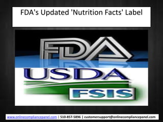FDA's Updated 'Nutrition Facts' Label
www.onlinecompliancepanel.com | 510-857-5896 | customersupport@onlinecompliancepanel.com
 
