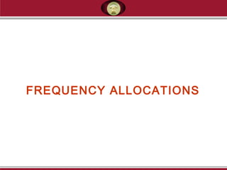 FREQUENCY ALLOCATIONS
 