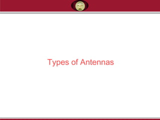 Types of Antennas
 