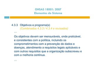 OHSAS 18001: 2007 
Elementos do Sistema 
 