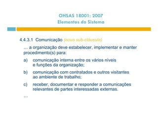 OHSAS 18001: 2007 
Elementos do Sistema 
 