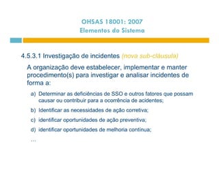 OHSAS 18001: 2007 
Elementos do Sistema 
 