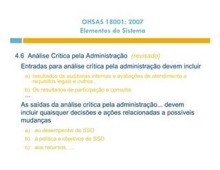 OHSAS 18001: 2007 
Elementos do Sistema 
 