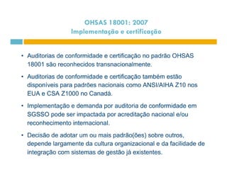 OHSAS 18001: 2007 
Implementação e certificação 
 