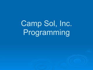 Camp Sol, Inc. Programming 