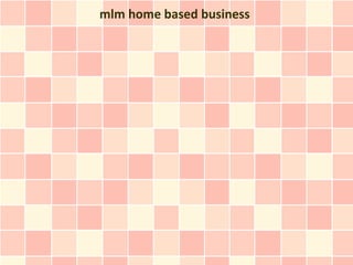 mlm home based business
 