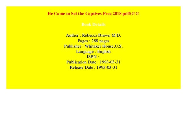 He Came To Set The Captives Free 2018 Pdf