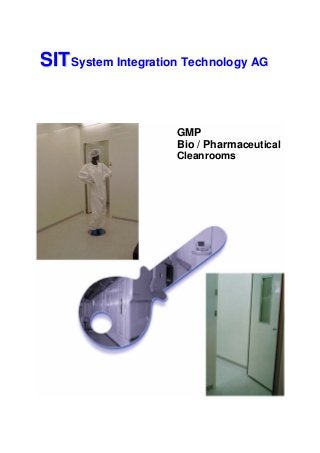 SSIITTSystem Integration Technology AG
GMP
Bio / Pharmaceutical
Cleanrooms
 