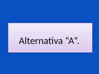 Alternativa “A”.
 