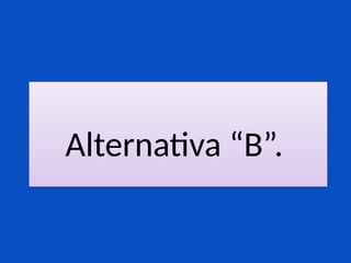 Alternativa “B”.
 