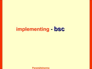 implementing  -  bsc 