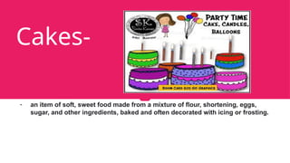 503403825-Classifications-of-Cakes.pptxm | PPTX