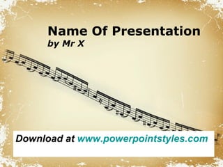 Name Of Presentation by Mr X Download at  www.powerpointstyles.com 