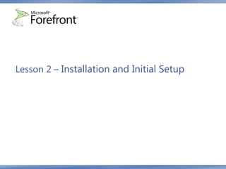 Lesson 2 – Installation and Initial Setup
 