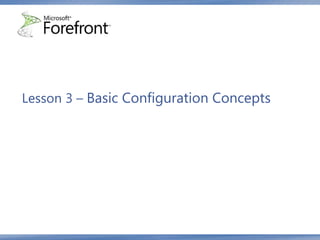 Lesson 3 – Basic Configuration Concepts
 