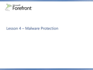 Lesson 4 – Malware Protection
 